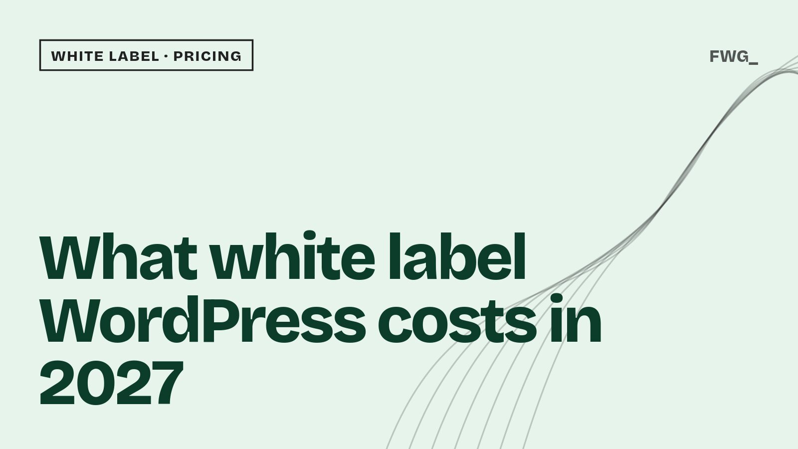 What white label WordPress costs in 2027
